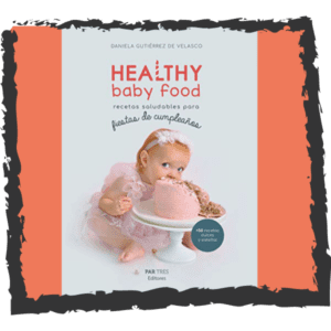 Healthy Baby Food Recetas Saludables para Fiestas de Cumpleaños